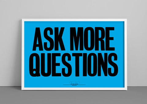 Ask More Questions