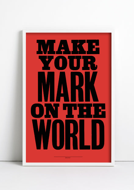 Make Your Mark On The World
